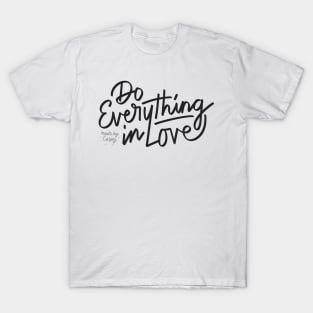 Do Everything in Love #2 (Dark) T-Shirt